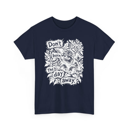 Don’t Burn the Day Away T‑Shirt — Retro Floral Graphic Tee