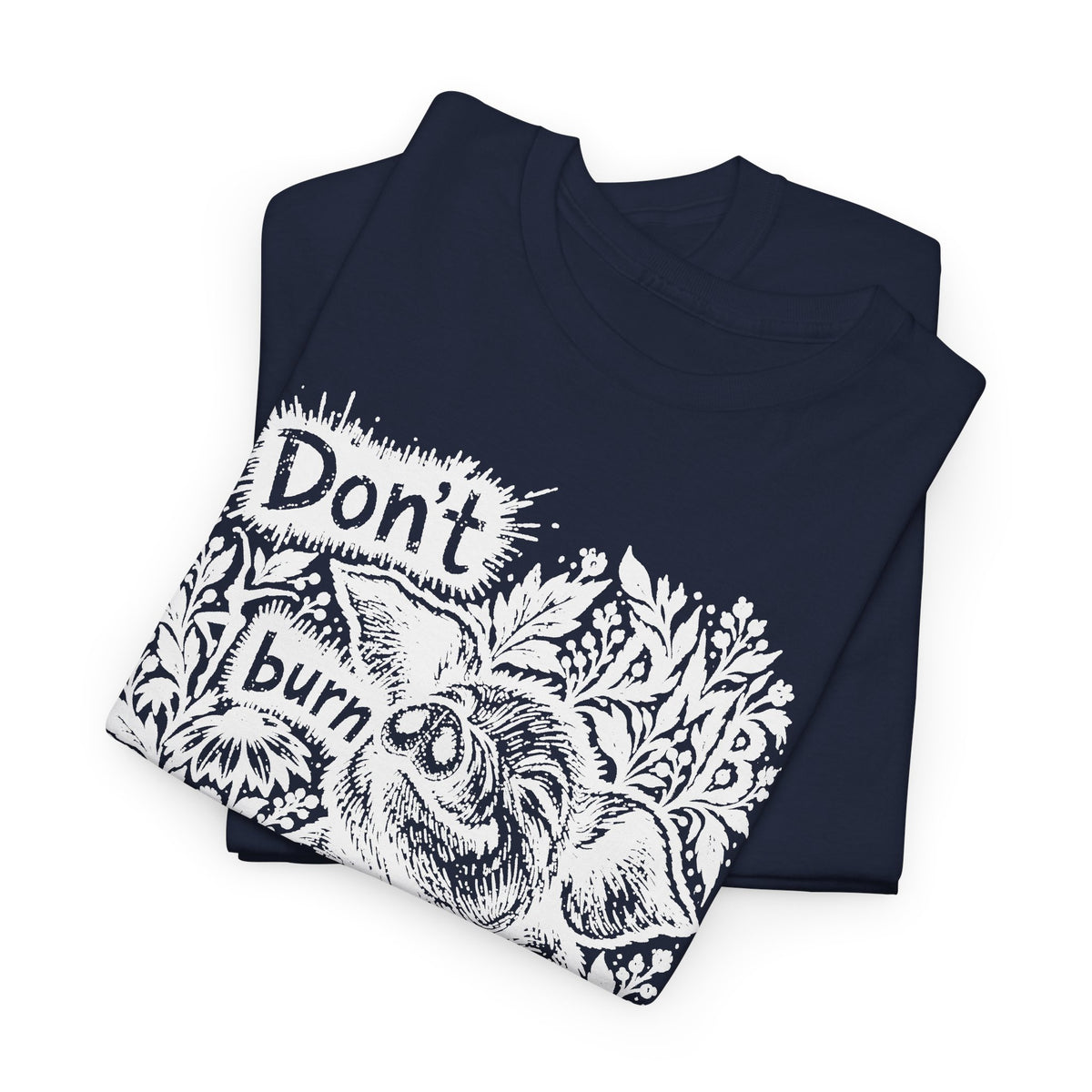 Don’t Burn the Day Away T‑Shirt — Retro Floral Graphic Tee