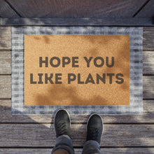 Load image into Gallery viewer, Hope You Like Plants - Doormat
