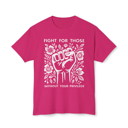 “Fight for Those Without Your Privilege Floral Fist Equality - T-Shirt