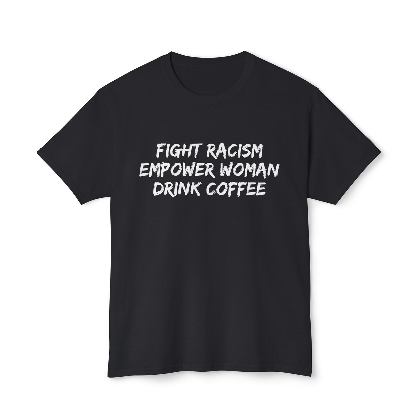 FIGHT RACISM DRINK COFFEE - 4