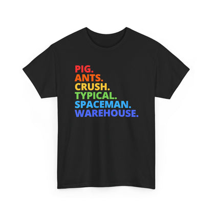 Typography Tee — Rainbow 'PIG. ANTS. CRUSH. TYPICAL. SPACEMAN. WAREHOUSE.' Graphic Shirt