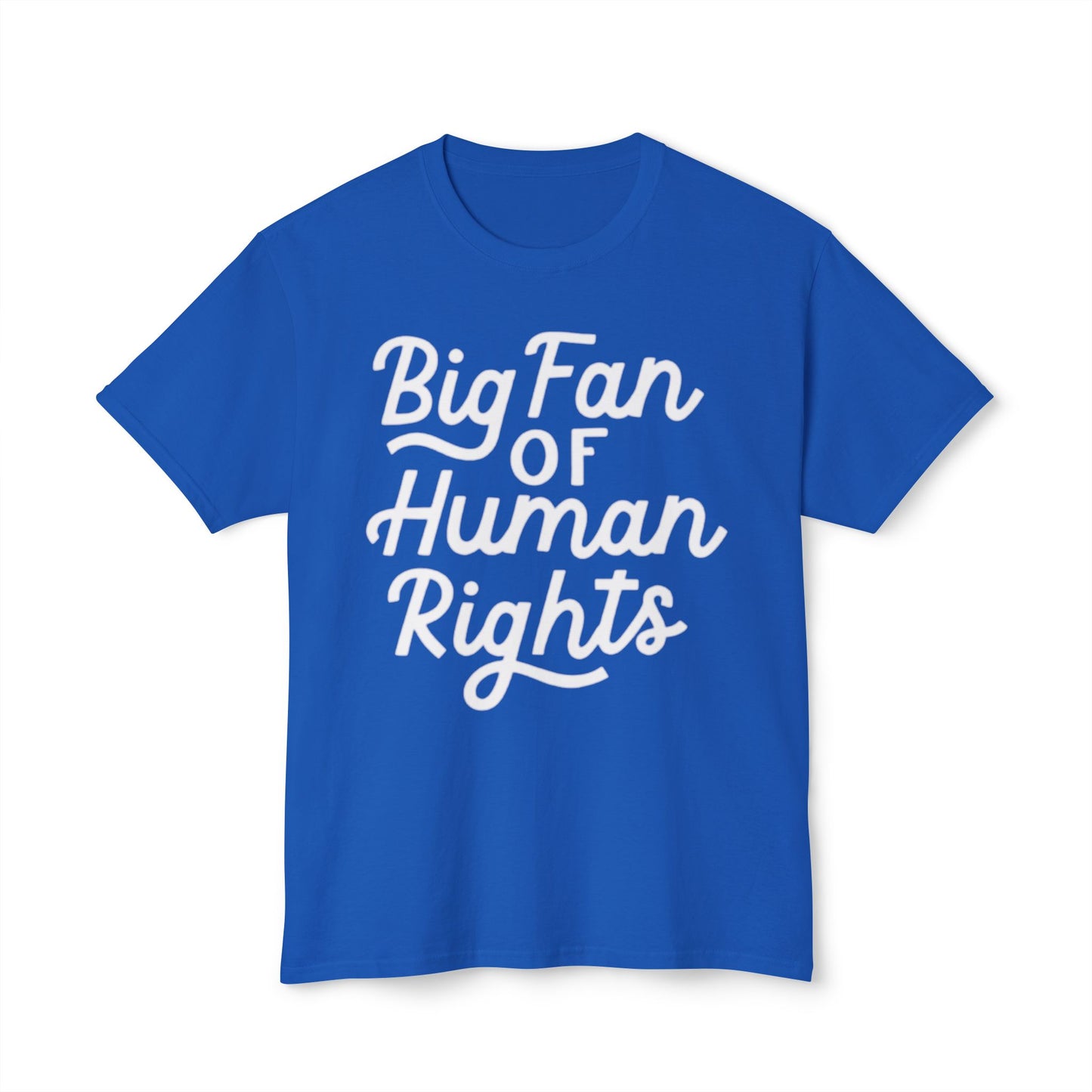 Big Fan of Human Rights - T-Shirt