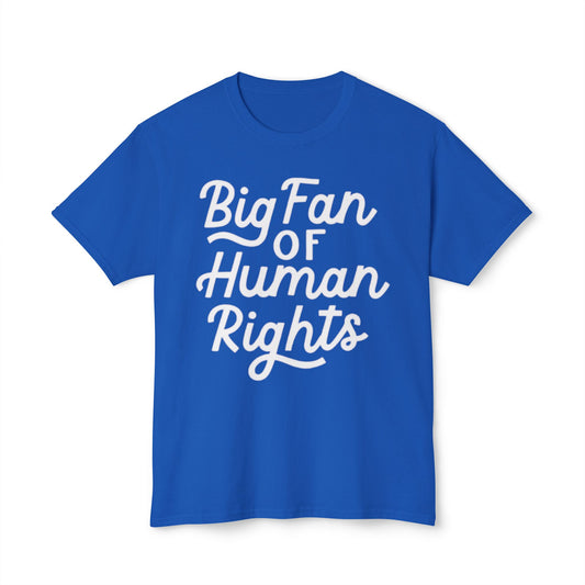 Big Fan of Human Rights - T-Shirt