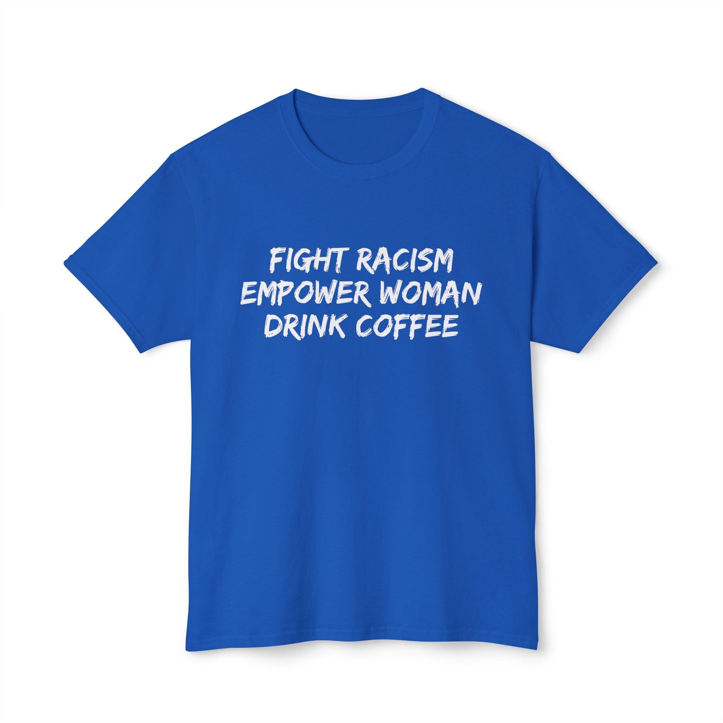 FIGHT RACISM DRINK COFFEE - 4