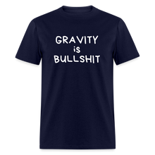 Load image into Gallery viewer, GRAVITY is BULLSHIT 2 - Classic T-Shirt - navy
