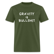 Load image into Gallery viewer, GRAVITY is BULLSHIT 2 - Classic T-Shirt - military green
