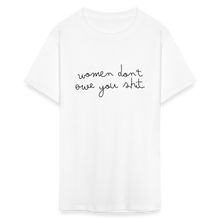 Load image into Gallery viewer, Women Don&#39;t Owe You Shit 2 - Classic T-Shirt - white
