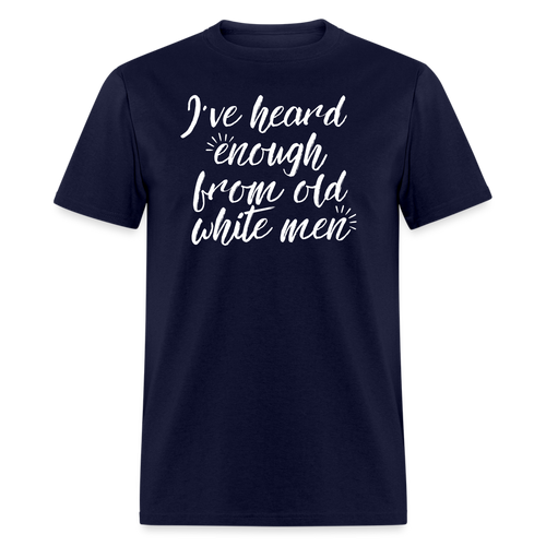 Heard Enough - Classic T-Shirt - navy