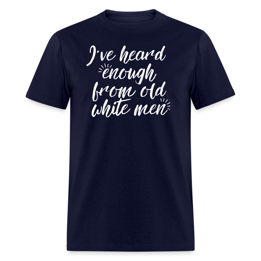 Heard Enough - Classic T-Shirt - navy