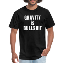 Load image into Gallery viewer, GRAVITY is BULLSHIT - Classic T-Shirt - black
