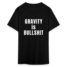 Load image into Gallery viewer, GRAVITY is BULLSHIT - Classic T-Shirt - black
