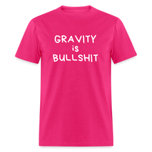 Load image into Gallery viewer, GRAVITY is BULLSHIT 2 - Classic T-Shirt - fuchsia
