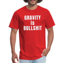 Load image into Gallery viewer, GRAVITY is BULLSHIT - Classic T-Shirt - red
