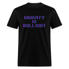 Load image into Gallery viewer, GRAVITY is BULLSHIT 3 - Classic T-Shirt - black
