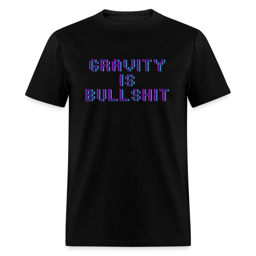 GRAVITY is BULLSHIT 3 - Classic T-Shirt - black