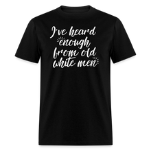 Load image into Gallery viewer, Heard Enough - Classic T-Shirt - black
