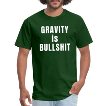 Load image into Gallery viewer, GRAVITY is BULLSHIT - Classic T-Shirt - forest green
