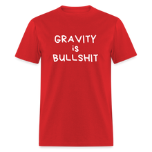 Load image into Gallery viewer, GRAVITY is BULLSHIT 2 - Classic T-Shirt - red
