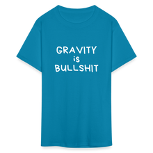 Load image into Gallery viewer, GRAVITY is BULLSHIT 2 - Classic T-Shirt - turquoise
