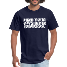 Load image into Gallery viewer, Mind Your Own Damn Business 2 - Classic T-Shirt - navy
