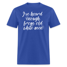 Load image into Gallery viewer, Heard Enough - Classic T-Shirt - royal blue
