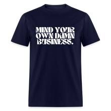 Load image into Gallery viewer, Mind Your Own Damn Business 2 - Classic T-Shirt - navy
