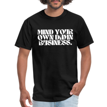 Load image into Gallery viewer, Mind Your Own Damn Business 2 - Classic T-Shirt - black
