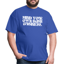 Load image into Gallery viewer, Mind Your Own Damn Business 2 - Classic T-Shirt - royal blue
