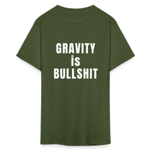 Load image into Gallery viewer, GRAVITY is BULLSHIT - Classic T-Shirt - military green
