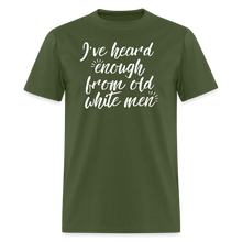 Load image into Gallery viewer, Heard Enough - Classic T-Shirt - military green
