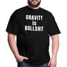 Load image into Gallery viewer, GRAVITY is BULLSHIT - Classic T-Shirt - black
