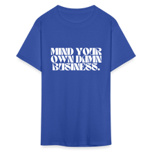 Load image into Gallery viewer, Mind Your Own Damn Business 2 - Classic T-Shirt - royal blue
