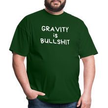 Load image into Gallery viewer, GRAVITY is BULLSHIT 2 - Classic T-Shirt - forest green
