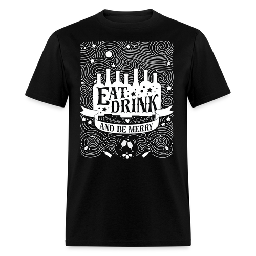 Eat.Drink.BeMerry - Classic T-Shirt - black