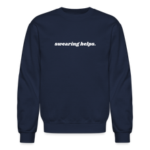 Load image into Gallery viewer, Swearing Helps - Crewneck Sweatshirt - navy
