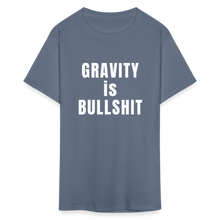 Load image into Gallery viewer, GRAVITY is BULLSHIT - Classic T-Shirt - denim
