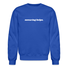 Load image into Gallery viewer, Swearing Helps - Crewneck Sweatshirt - royal blue
