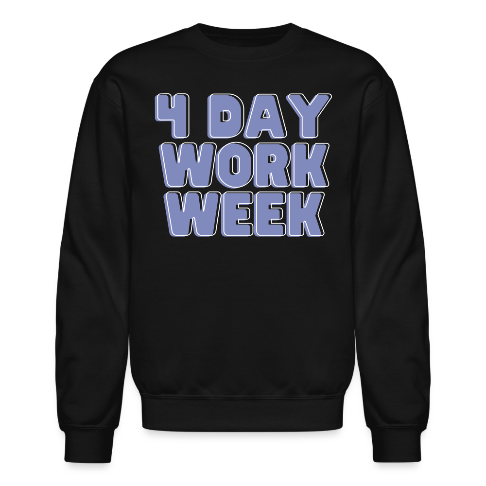 4 Day Work Week - Crewneck Sweatshirt - black