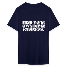 Load image into Gallery viewer, Mind Your Own Damn Business 2 - Classic T-Shirt - navy
