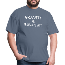 Load image into Gallery viewer, GRAVITY is BULLSHIT 2 - Classic T-Shirt - denim
