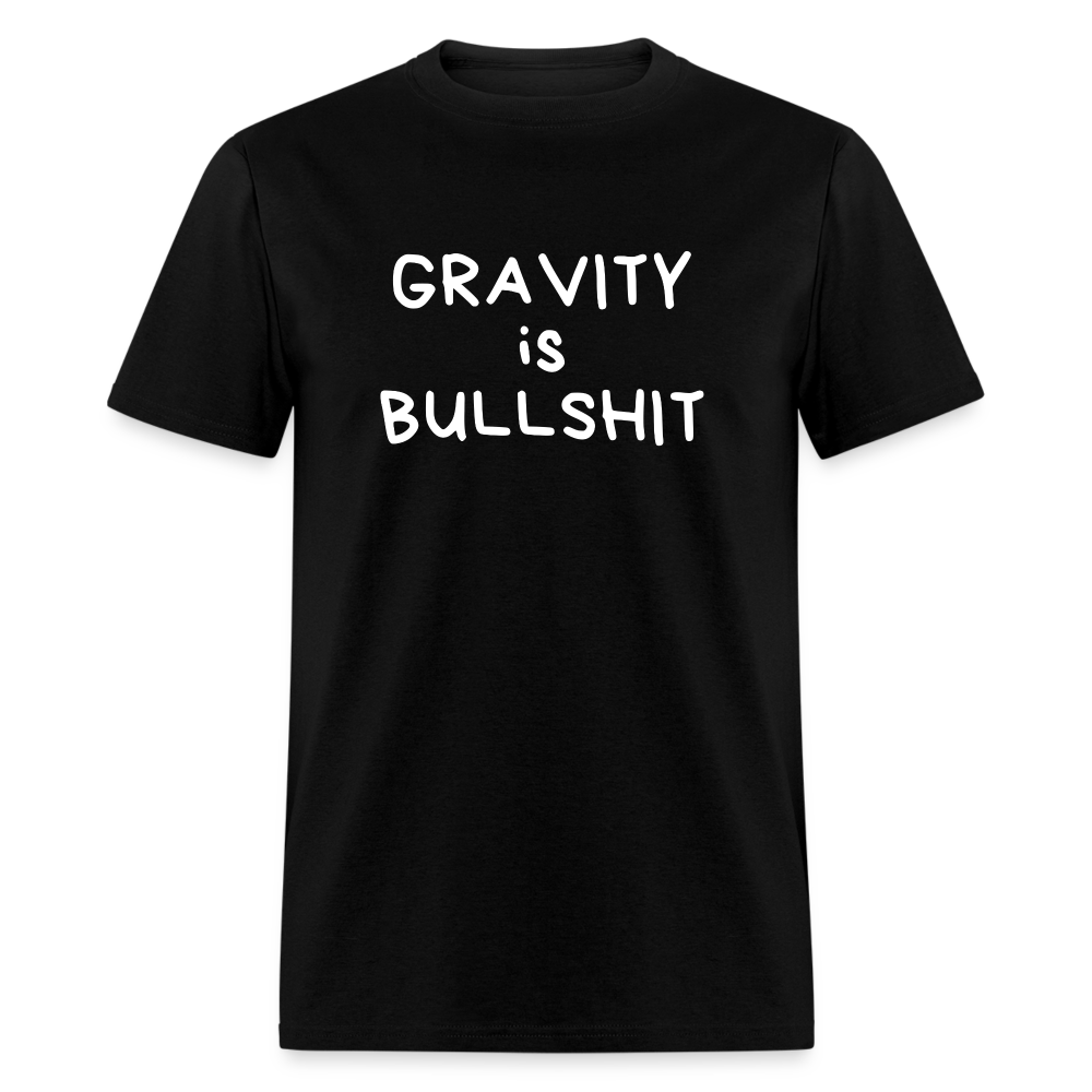 GRAVITY is BULLSHIT 2 - Classic T-Shirt - black