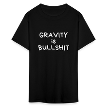 Load image into Gallery viewer, GRAVITY is BULLSHIT 2 - Classic T-Shirt - black
