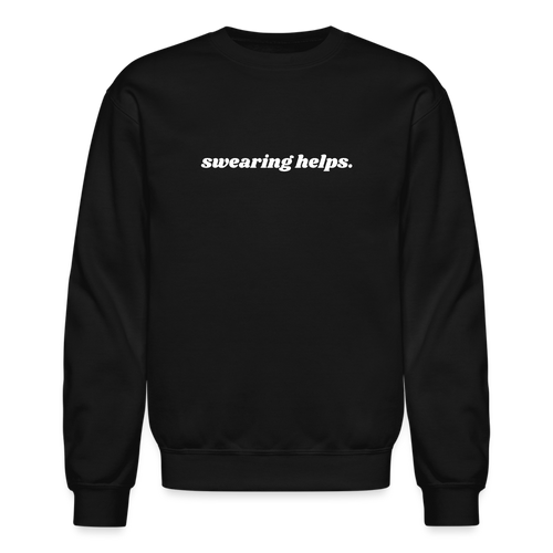 Swearing Helps - Crewneck Sweatshirt - black