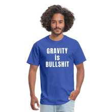 Load image into Gallery viewer, GRAVITY is BULLSHIT - Classic T-Shirt - royal blue
