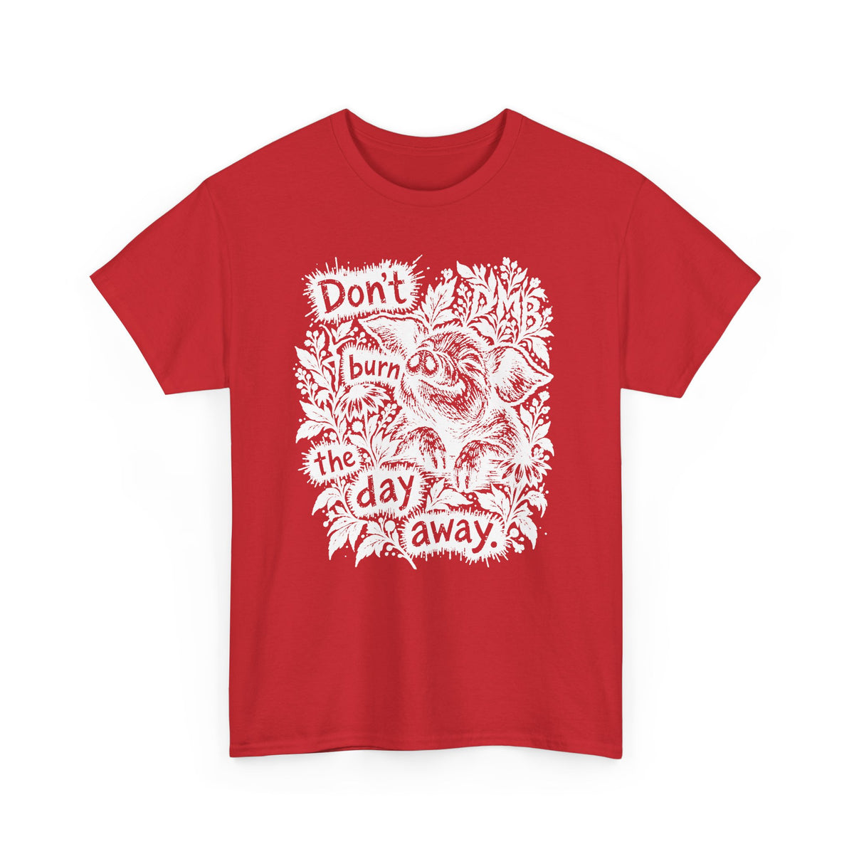 Don’t Burn the Day Away T‑Shirt — Retro Floral Graphic Tee