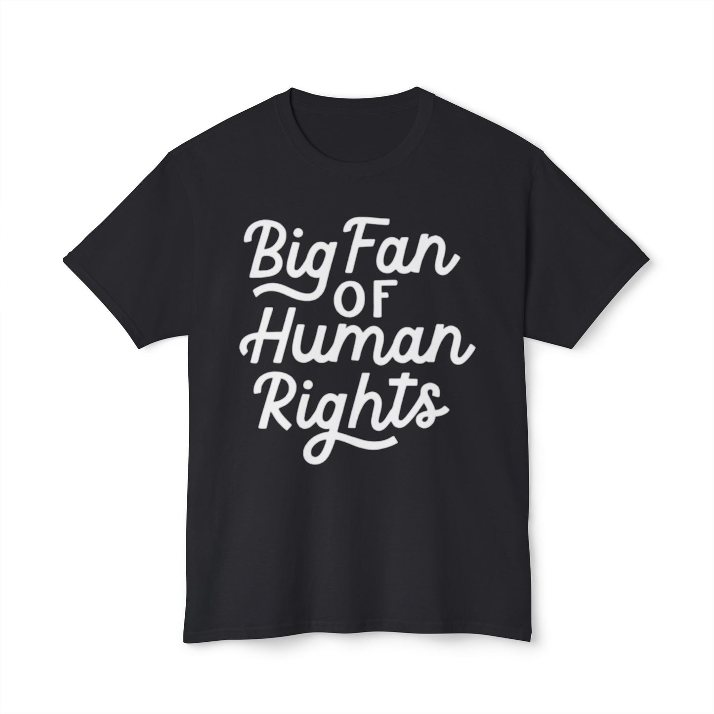Big Fan of Human Rights - T-Shirt