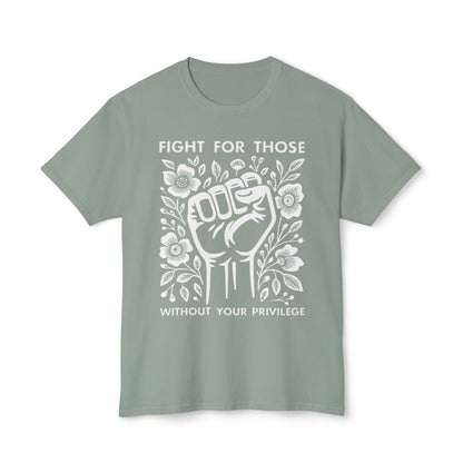 “Fight for Those Without Your Privilege Floral Fist Equality - T-Shirt