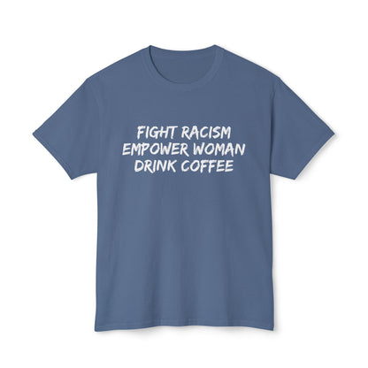 FIGHT RACISM DRINK COFFEE - 4