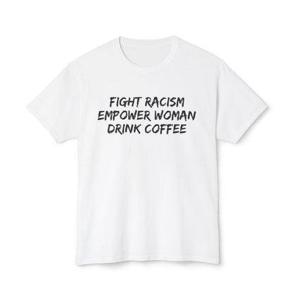 FIGHT RACISM DRINK COFFEE - 3
